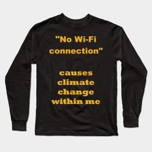 No Wifi connection and climate change Long Sleeve T-Shirt